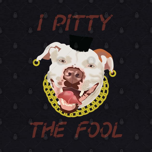 I Pitty The Fool by The Wagging Willow